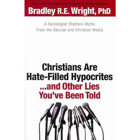 Christians Are Hate-Filled Hypocrites...and Other Lies You''ve Been Told, Bethany House Pub