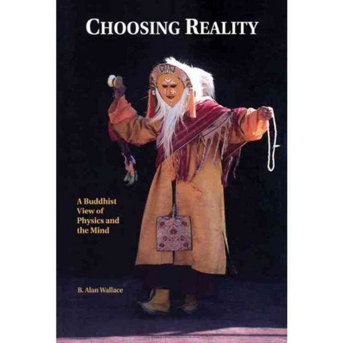 Choosing Reality: A Buddhist View of Physics and the Mind, Snow Lion Pubns