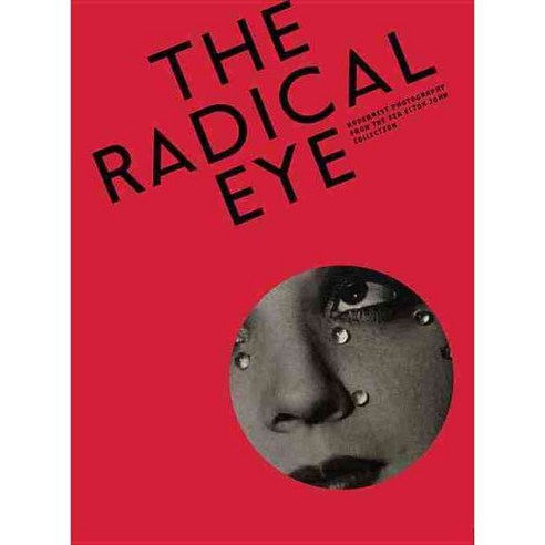 The Radical Eye: Modernist Photography from the Sir Elton John Collection, Aperture