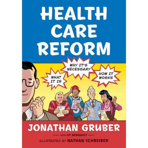 Health Care Reform: What It Is Why It''s Necessary How It Works, Hill & Wang Pub