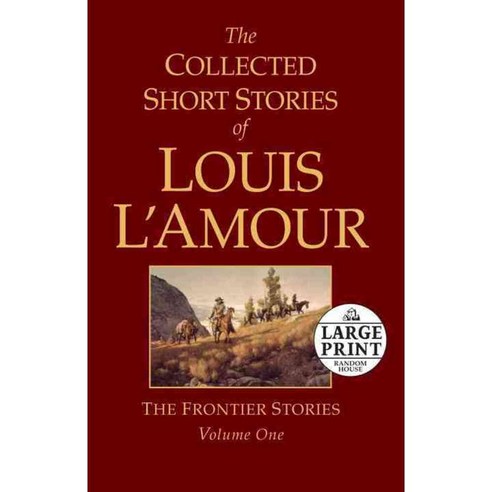 Collected Short Stories of Louis L''amour, Random House Large Print