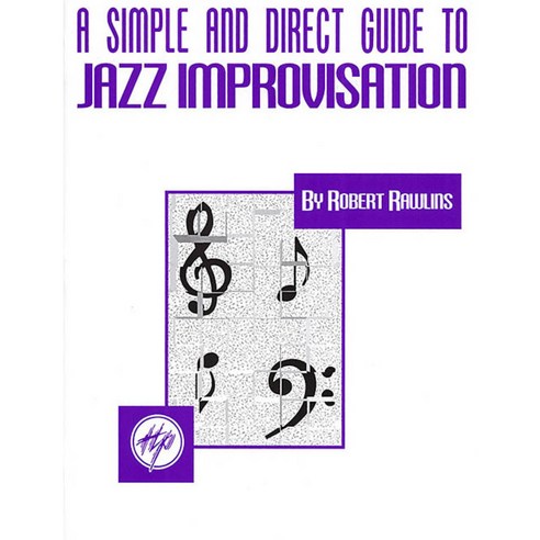 A Simple And Direct Guide to Jazz Improvisation, Hal Leonard Corp