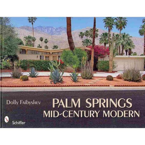 Palm Springs Mid-Century Modern, Schiffer Pub Ltd