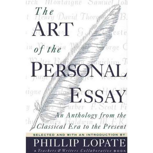 The Art of the Personal Essay: An Anthology from the Classical Era to the Present, Anchor Books