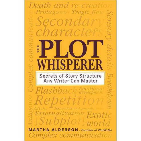 The Plot Whisperer: Secrets of Story Structure Any Writer Can Master, Adams Media Corp