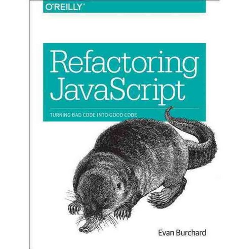 Refactoring JavaScript: Turning Bad Code into Good Code, Oreilly & Associates Inc
