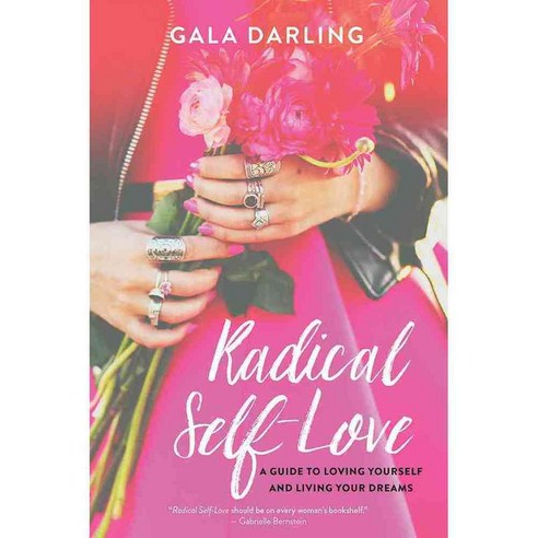 Radical Self-Love: A Guide to Loving Yourself and Living Your Dreams, Hay House Inc