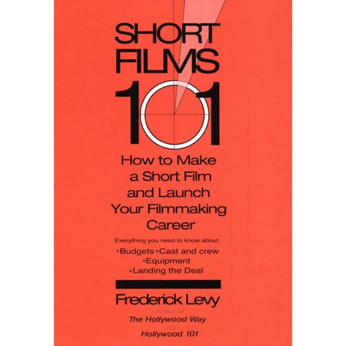 Short Films 101: How to Make a Short Film and Launch Your Filmmaking ...