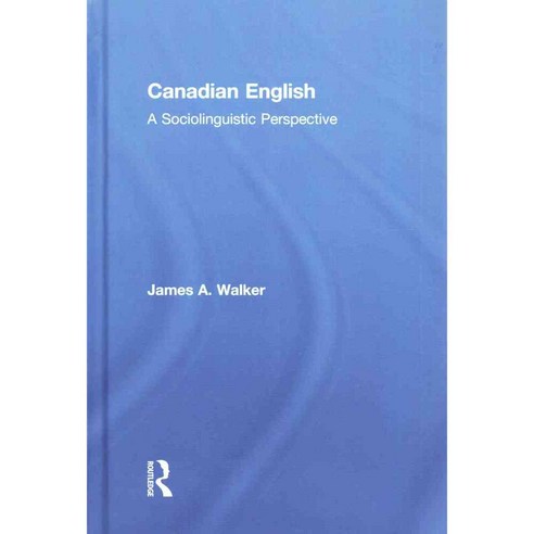 Canadian English: A Sociolinguistic Perspective, Routledge