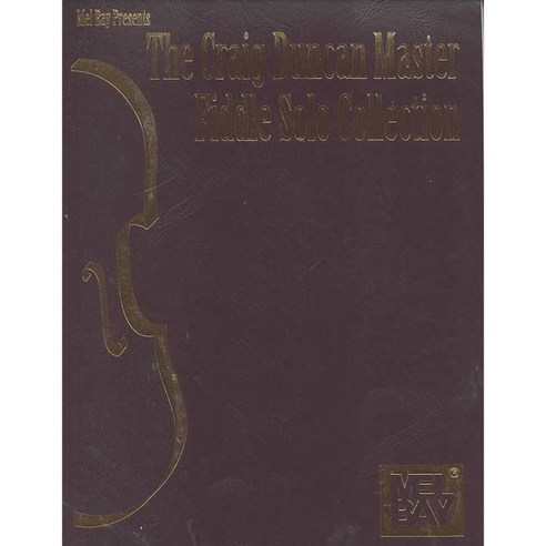 The Craig Duncan Master Fiddle Solo Collection, Mel Bay Pubns