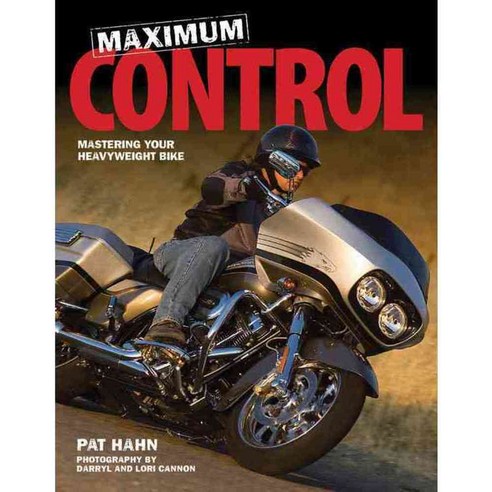 Maximum Control: Mastering Your Heavyweight Bike, Motorbooks Intl