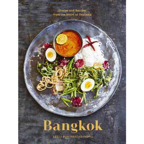 Bangkok:Recipes and Stories from the Heart of Thailand, Ten Speed Press