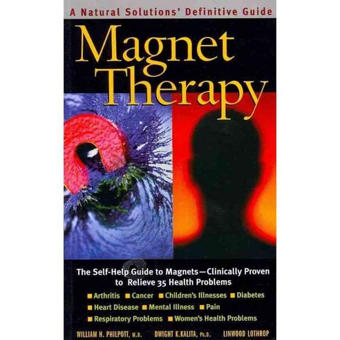 Magnet Therapy: A Natural Solutions Definitive Guide, Square One Pub