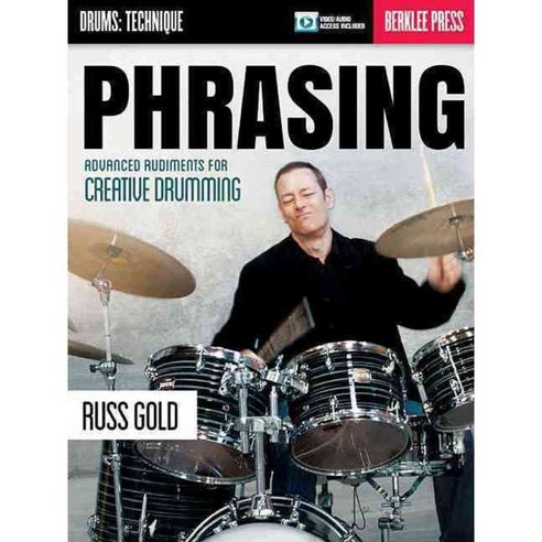 Phrasing: Advanced Rudiments for Creative Drumming, Berklee Pr Pubns