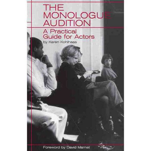 The Monologue Audition: A Practical Guide for Actors, Limelight Editions