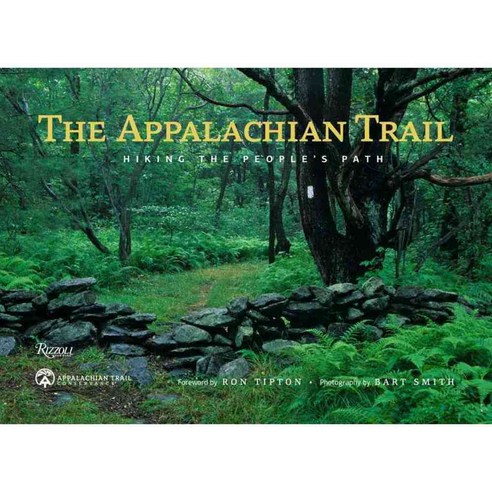 The Appalachian Trail: Hiking the People''s Path, Rizzoli Intl Pubns