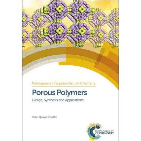 Porous Polymers: Design Synthesis and Applications, Royal Society of Chemistry