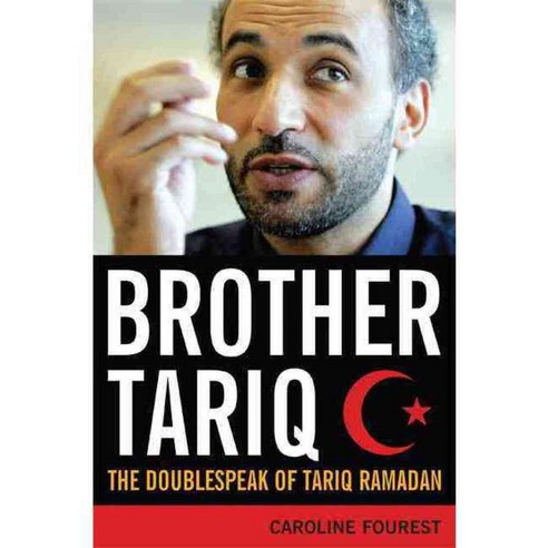 Brother Tariq: The Doublespeak of Tariq Ramadan, Encounter Books