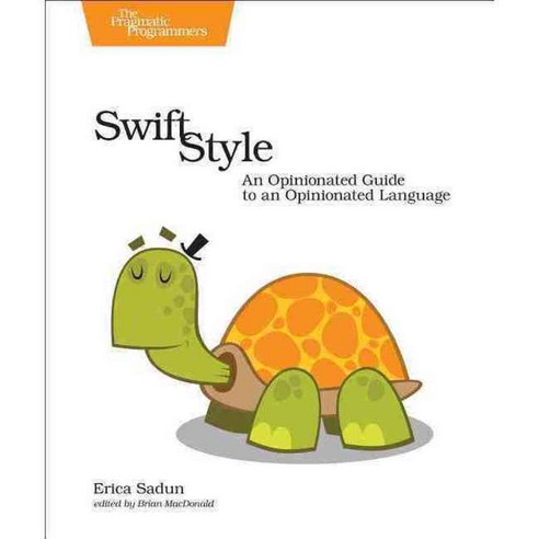 Swift Style: An Opinionated Guide to an Opinionated Language, Pragmatic Bookshelf