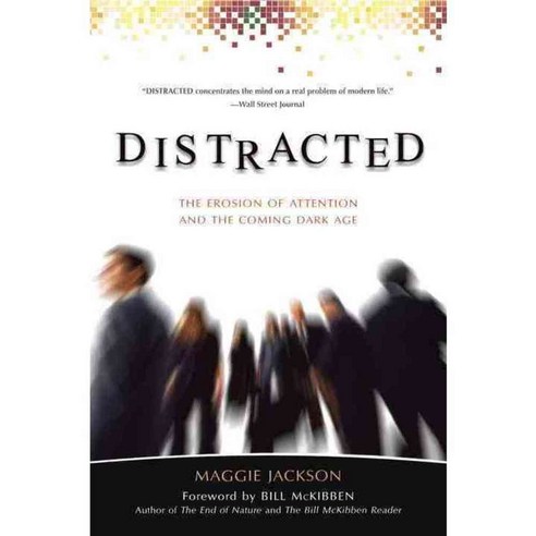 Distracted: The Erosion of Attention and the Coming Dark Age, Prometheus Books