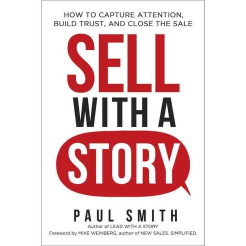 Sell With a Story: How to Capture Attention Build Trust and Close the Sale, Amacom Books