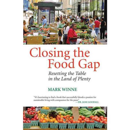 Closing the Food Gap: Resetting the Table in the Land of Plenty, Beacon Pr