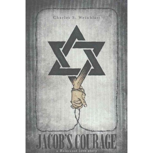 Jacob''s Courage: A Holocaust Love Story, Texas Tech Univ Pr