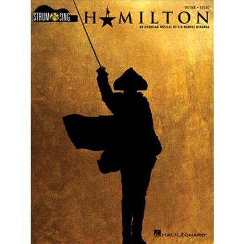 Hamilton: Strum & Sing Guitar, Hal Leonard Corp