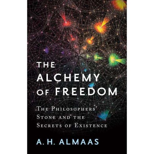 The Alchemy of Freedom: The Philosophers'' Stone and the Secrets of Existence, Shambhala Pubns