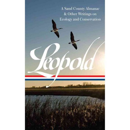 Aldo Leopold: A Sand County Almanac & Other Writings on Conservation and Ecology, Library of America