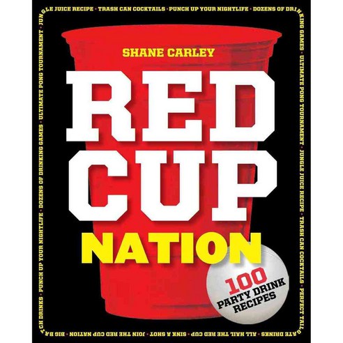 Red Cup Nation: 100 Party Drink Recipes, Cider Mill Pr Book Pub Llc