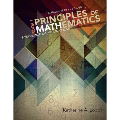 Principles of Mathematics: Biblical Worldview Curriculum Jr High Year 1, Master Books