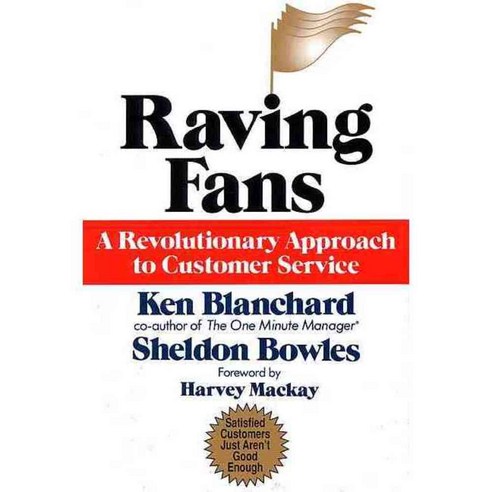 Raving Fans: A Revolutionary Approach to Customer Service, William Morrow & Co