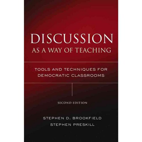 Discussion As a Way of Teaching: Tools And Techniques for Democratic Classrooms, Jossey-Bass Inc Pub
