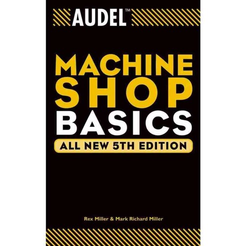 Audel Machine Shop Basics