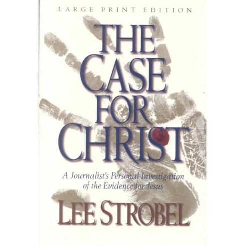 The Case for Christ: A Journalist''s Personal Investigation of the Evidence for Jesus, Christian Large Print