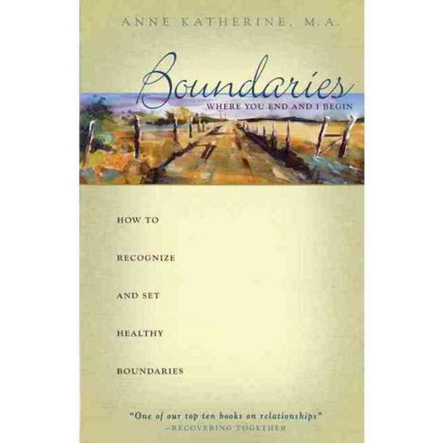 Boundaries - Where You End And I Begin: How to Recognize And Set Healthy Boundaries, Hazelden