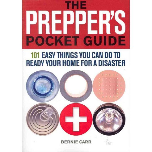 The Prepper''s Pocket Guide: 101 Easy Things You Can Do to Ready Your Home for a Disaster, Ulysses Pr