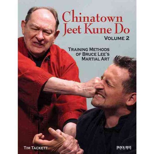 Chinatown Jeet Kune Do: Training Methods of Bruce Lee''s Martial Art, Black Belt Communications Inc