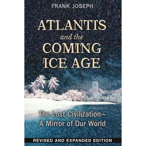 Atlantis and the Coming Ice Age: The Lost Civilization - A Mirror of Our World, Bear & Co