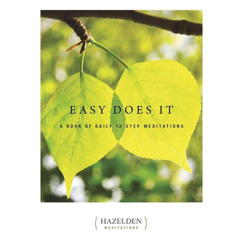 Easy Does It: A Book of Daily 12 Step Meditations, Hazelden