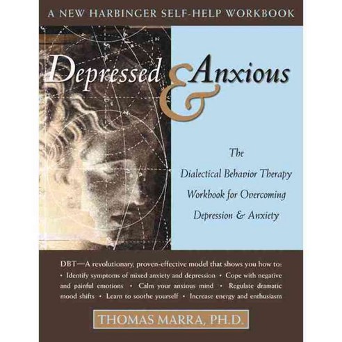 Depressed & Anxious: The Dialectical Behavior Therapy Workbook for Overcoming Depression & Anxiety, New Harbinger Pubns Inc