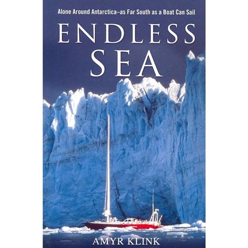 Endless Sea: Alone Around Antarctica- As Far South As a Boat Can Sail, Sheridan House Inc