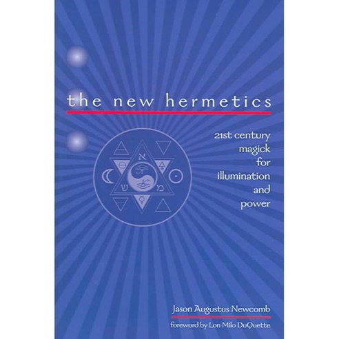 The New Hermetics: 21st Century Magick for Illumination and Power, Red Wheel/Weiser