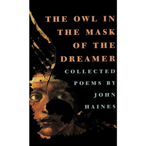 The Owl in the Mask of the Dreamer: Collected Poems, Graywolf Pr