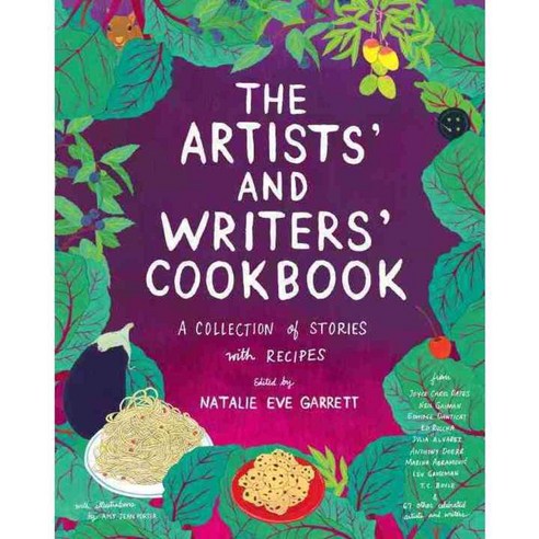 The Artists'' and Writers'' Cookbook: A Collection of Stories With Recipes, Powerhouse Books