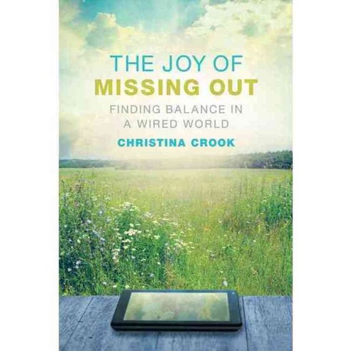 The Joy of Missing Out: Finding Balance in a Wired World, New Society Pub