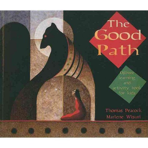The Good Path: Ojibwe Learning and Activity Book for Kids, Minnesota Historical Society Pr