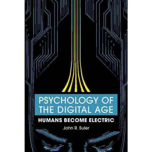 Psychology of the Digital Age: Humans Become Electric, Cambridge Univ Pr