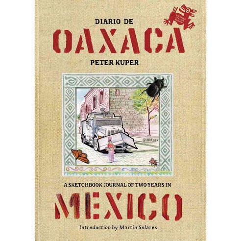 Diario De Oaxaca: A Sketchbook Journal of Two Years in Mexico, Pm Pr